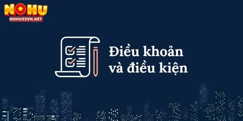 Điều khoản điều kiện là cơ sở quan trọng để bảo vệ quyền lợi